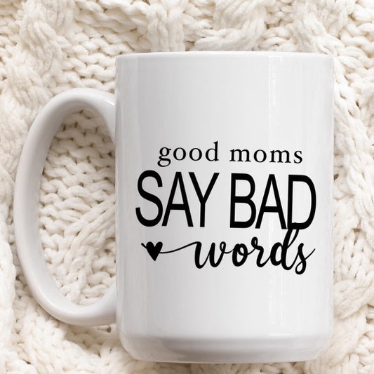 Good Moms say bad words mug