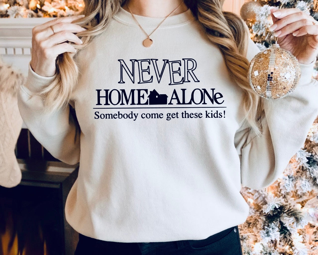 Never Home Alone Crewneck