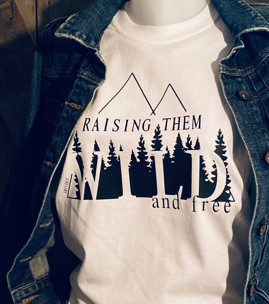 Raising them Wild T-Shirt